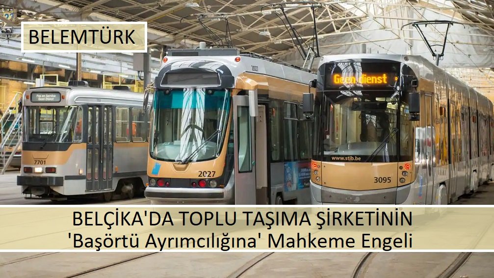 Belçika’da toplu taşıma şirketinin ‘başörtüsü ayrımcılığına’ mahkeme engeli