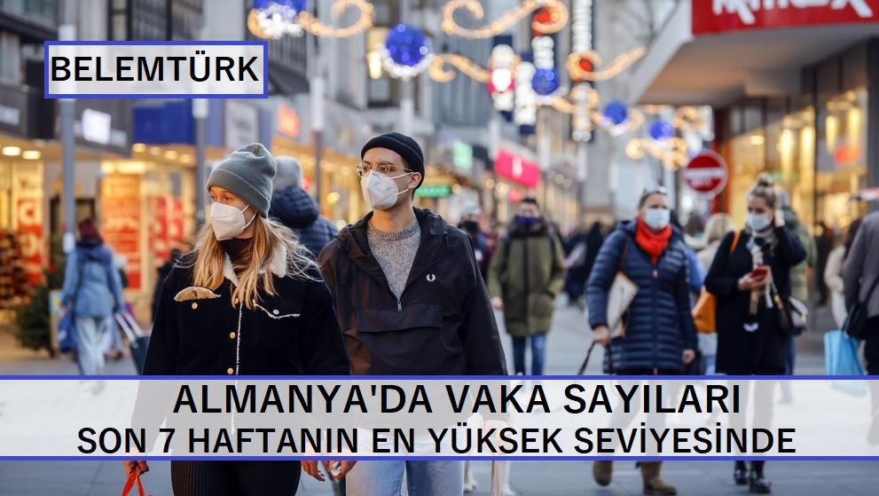 Almanya’da COVID-19 vakaları son 7 haftanın en yüksek seviyesinde