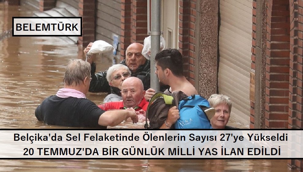 Belçika’da sel felaketinde ölenlerin sayısı 27’ye yükseldi.
