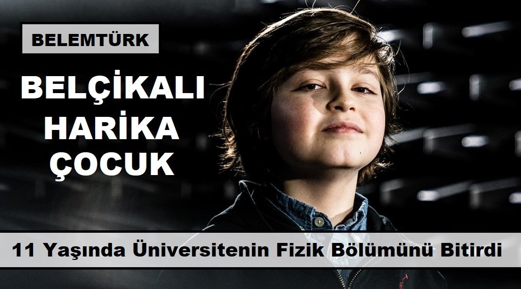 Belçika’da 11 yaşındaki çocuk üniversitenin fizik bölümünü bitirdi