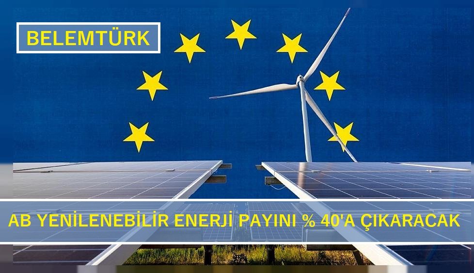 AB, yenilenebilir enerji payını yüzde 40’a çıkaracak