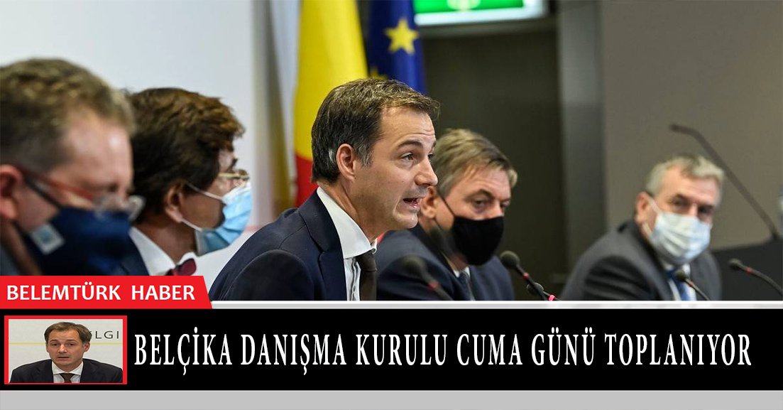 Belçika Danışma Kurulu yeni gevşemeleri görüşmek üzere toplanıyor.