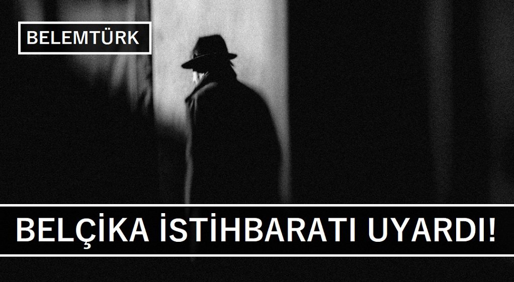 Belçika istihbaratı uyarı yayınladı!