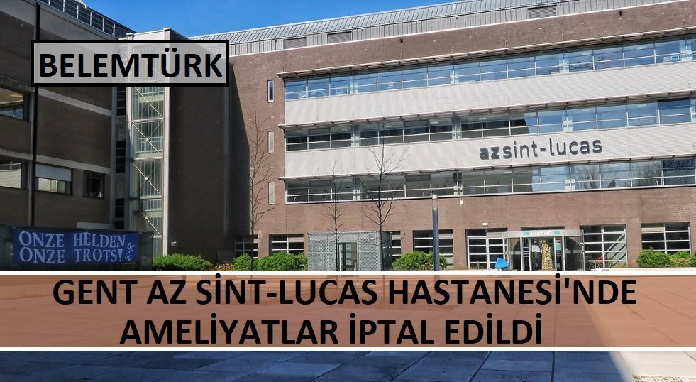 Belçika’nın Gent AZ Sint-Lucas Hastanesi’nde ameliyatlar iptal edildi
