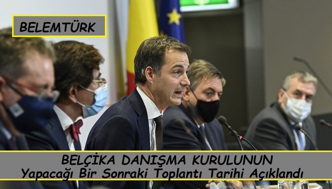 Belçika Danışma Kurulu’nun yapacağı bir sonraki toplantı tarihi açıklandı.