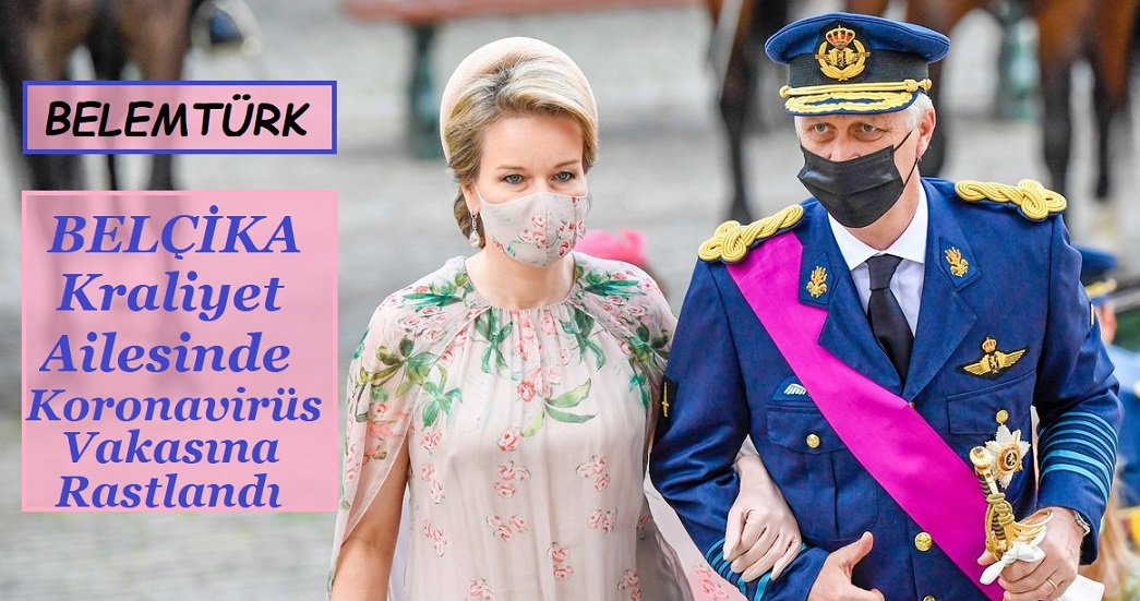 Belçika kraliyet ailesinde koronavirüs vakasına rastlandı