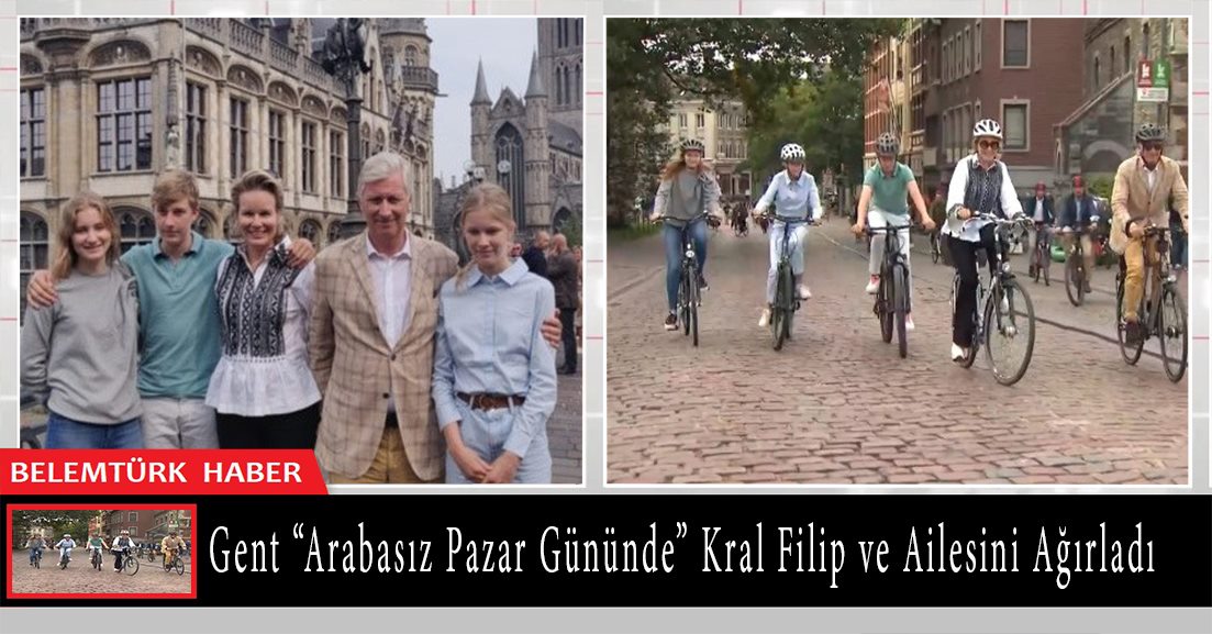 Gent şehri “Arabasız Gün” etkinliğinde Kral Filip ve ailesine ev sahipliği yaptı.