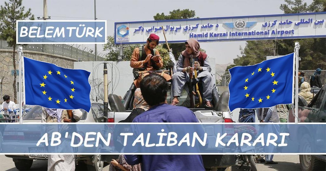 Avrupa Birliği’nden Taliban kararı