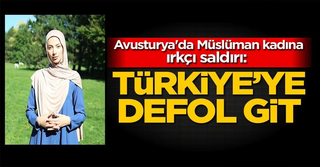 Avusturya’da ırkçı saldırı “Türkiye’ye defol git”