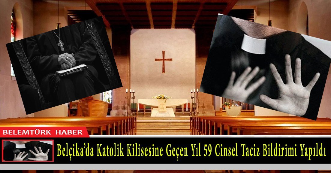 Belçika’da Katolik Kilisesine geçen yıl 59 cinsel taciz bildirimi yapıldı