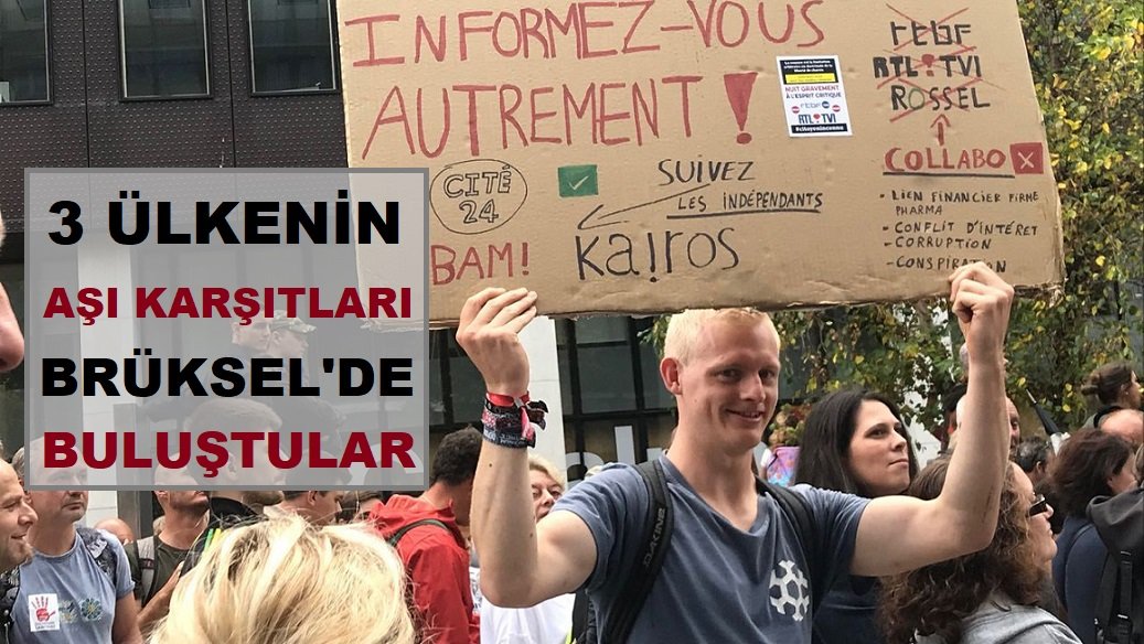 Avrupa’nın başkenti Brüksel’de 3 ülkenin aşı karşıtları gösteri düzenledi.