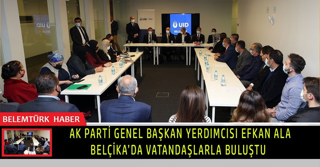 AK Parti Genel Başkan Yardımcısı Efkan Ala, Belçika’da Türklerle buluştu