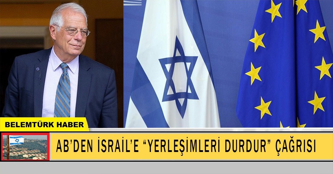 AB’den İsrail’e “yerleşimleri durdur” çağrısı