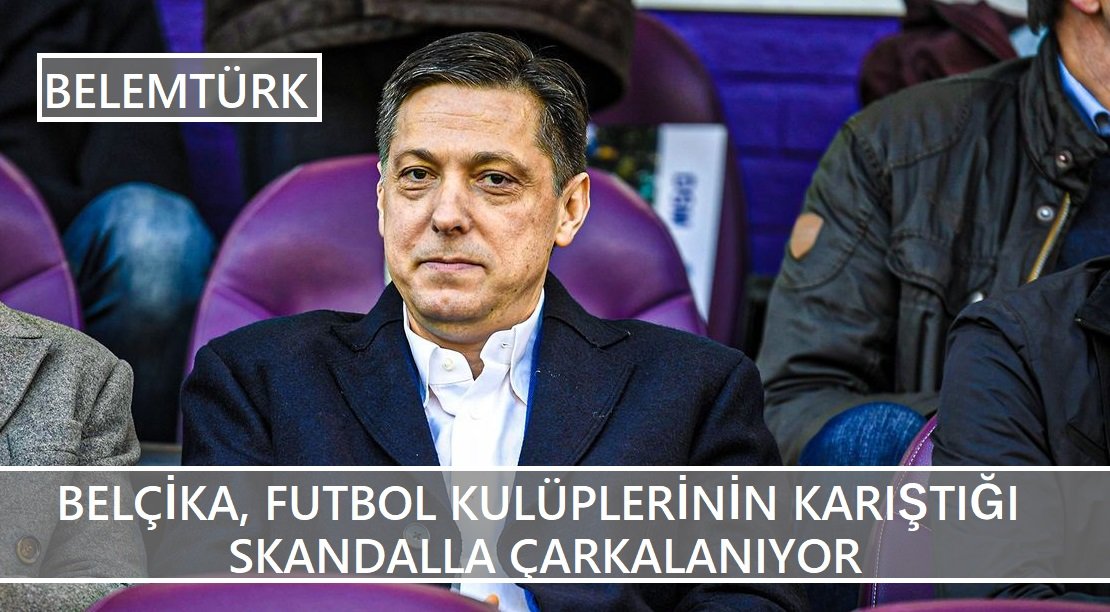 Belçika, futbol kulüplerinin karıştığı skandalla çalkalanıyor.