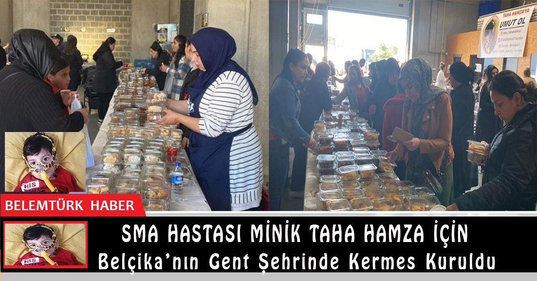 SMA hastası minik Taha Hamza için Belçika’nın Gent şehrinde kermes kuruldu.