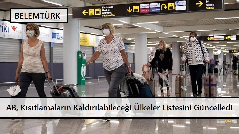 AB, seyahat kısıtlamalarının kaldırılabileceği ülkeler listesini güncelledi