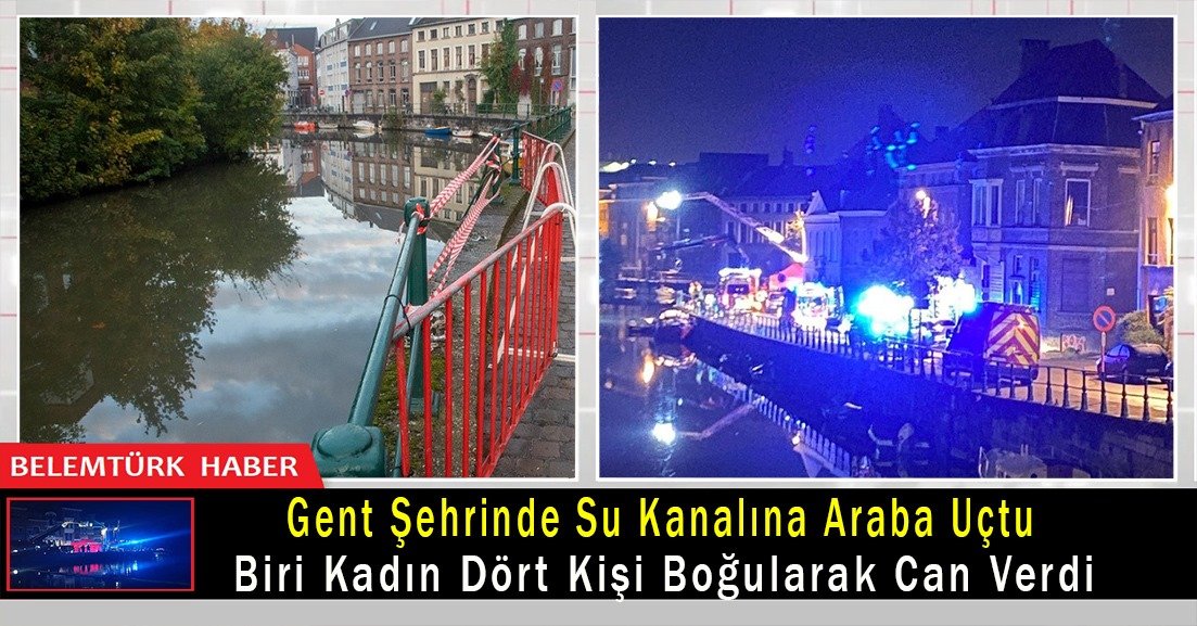 Gent şehrinde su kanalına uçan arabada biri kadın 4 kişi boğularak can verdi