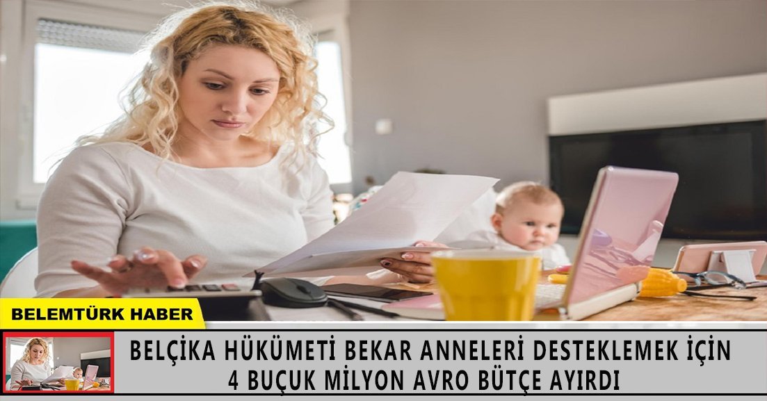 Belçika hükümeti bekar anneleri desteklemek için 4 buçuk milyon avro bütçe ayırdı.