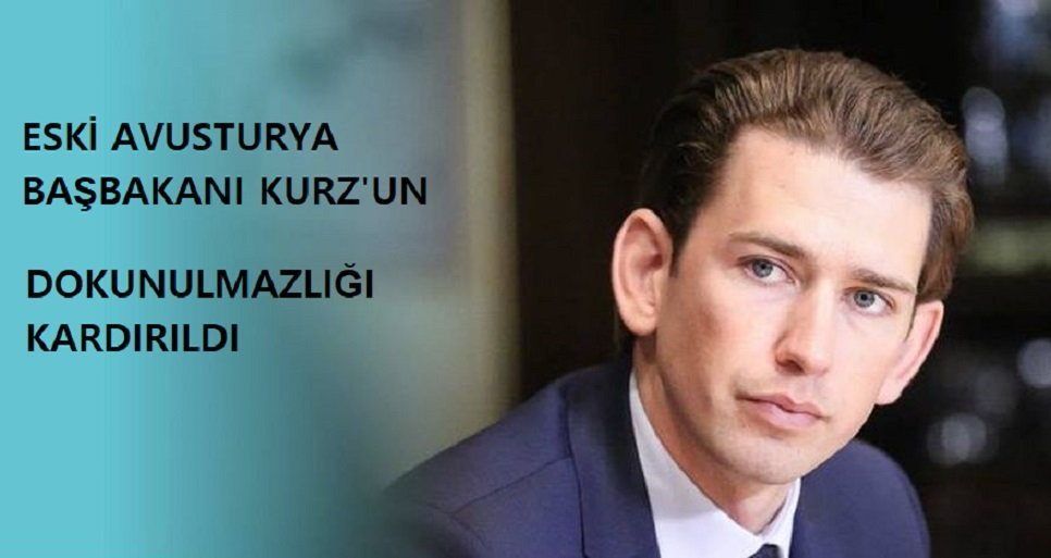 Avusturya’da eski Başbakan Kurz’un dokunulmazlığı kaldırıldı