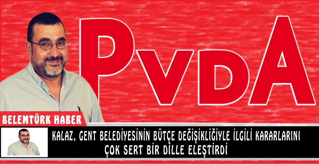 Kalaz, Gent belediyesinin bütçe değişikliğiyle ilgili kararlarını çok sert bir dille eleştirdi.