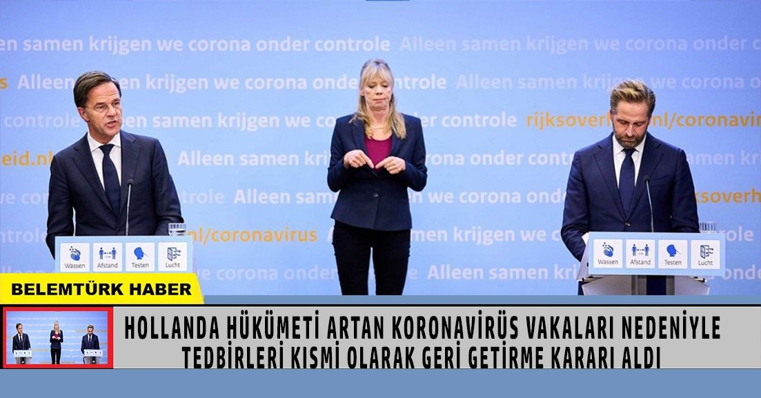 Hollanda hükümeti artan koronavirüs vakaları nedeniyle tedbirleri kısmen geri getirdi.