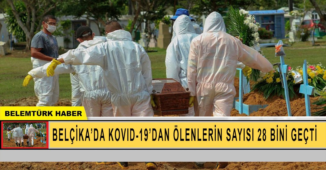 Belçika’da Kovid-19’dan ölenlerin sayısı 28 bini geçti