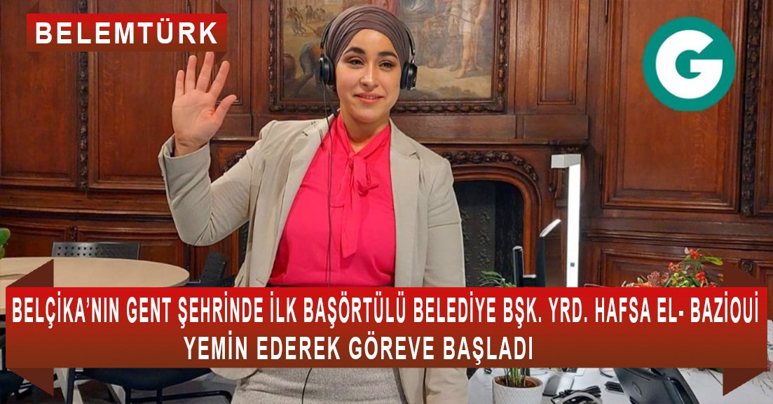 Gent’in ilk başörtülü belediye başkan yardımcısı Hafsa El-Bazioui, yemin ederek göreve başladı.