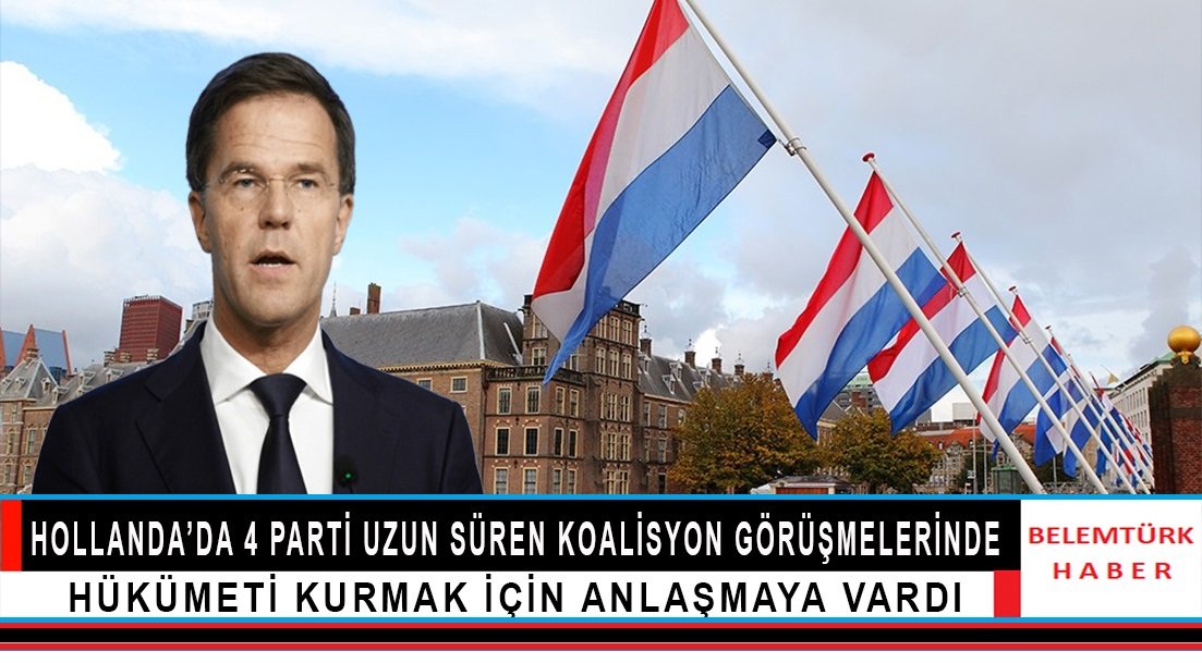 Hollanda’da 4 parti uzun süren koalisyon görüşmelerinde anlaşmaya vardı