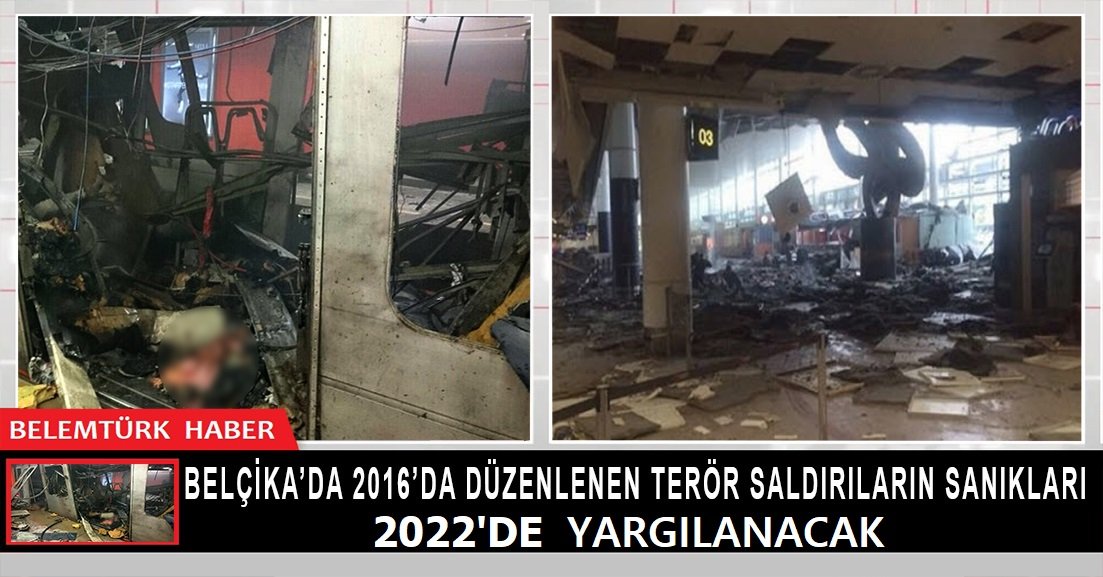 Belçika’da 2016’da düzenlenen terör saldırılarının sanıkları 2022’de yargılanacak