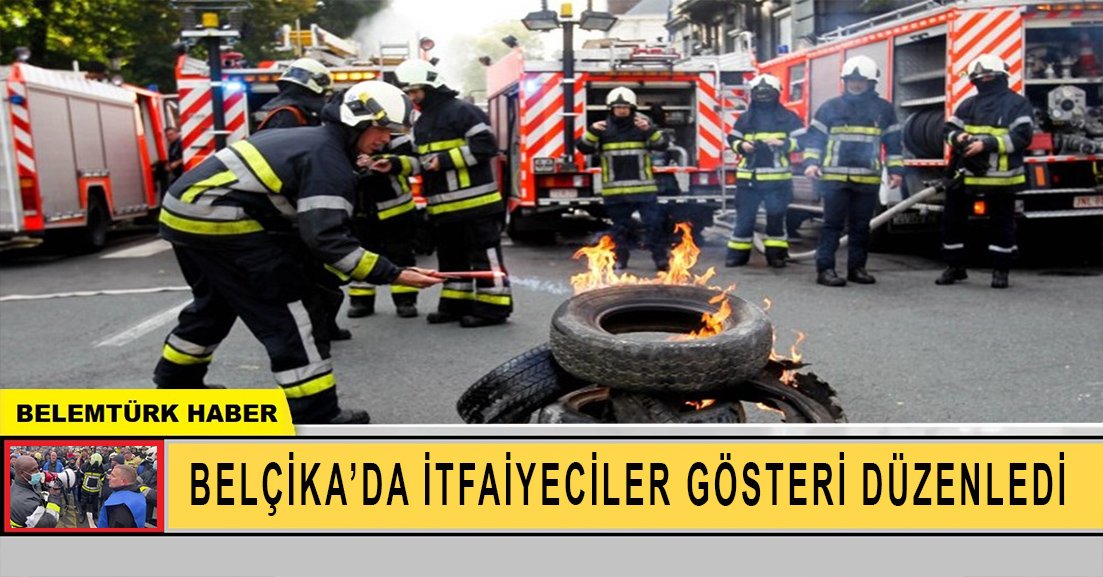 Belçika’da itfaiyeciler gösteri düzenledi
