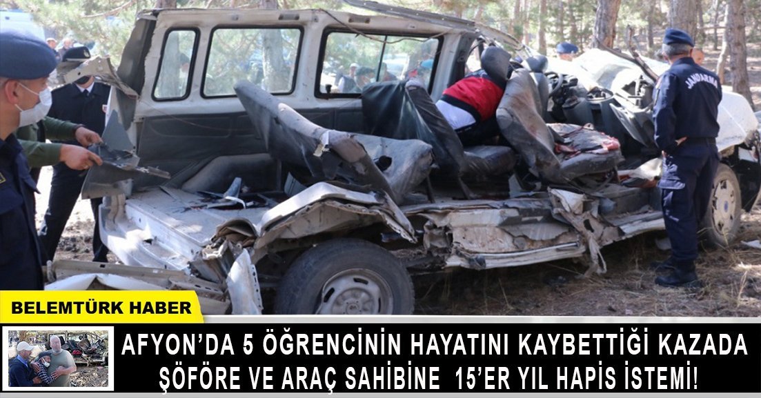 Afyon’daki servis kazasında şoföre ve araç sahibine 15’er yıl hapis istemi