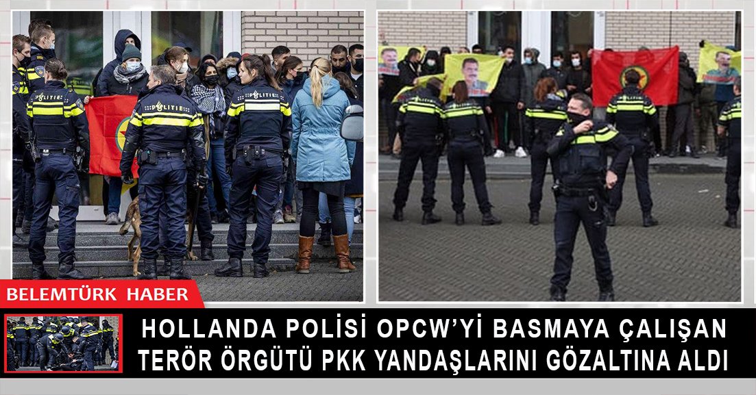 Hollanda polisi OPCW’yi basmaya çalışan terör örgütü PKK yandaşlarını gözaltına aldı