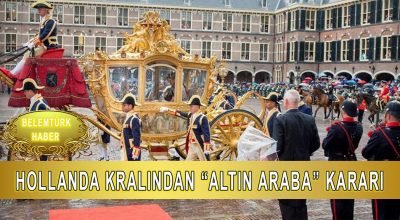 Hollanda Kralından “Altın Araba” kararı