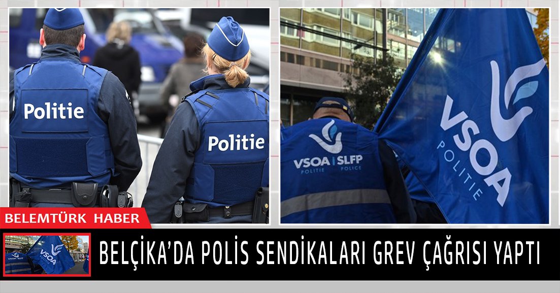 Belçika’da polis sendikaları grev çağrısı yaptı