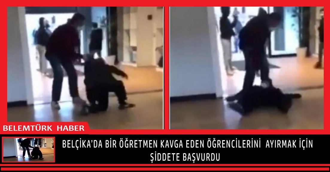Belçika’da bir öğretmen kavga eden öğrencilerini ayırmak için şiddete başvurdu