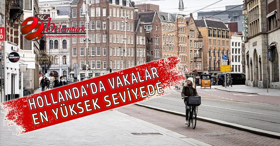 Hollanda’da vakalar en yüksek seviyede