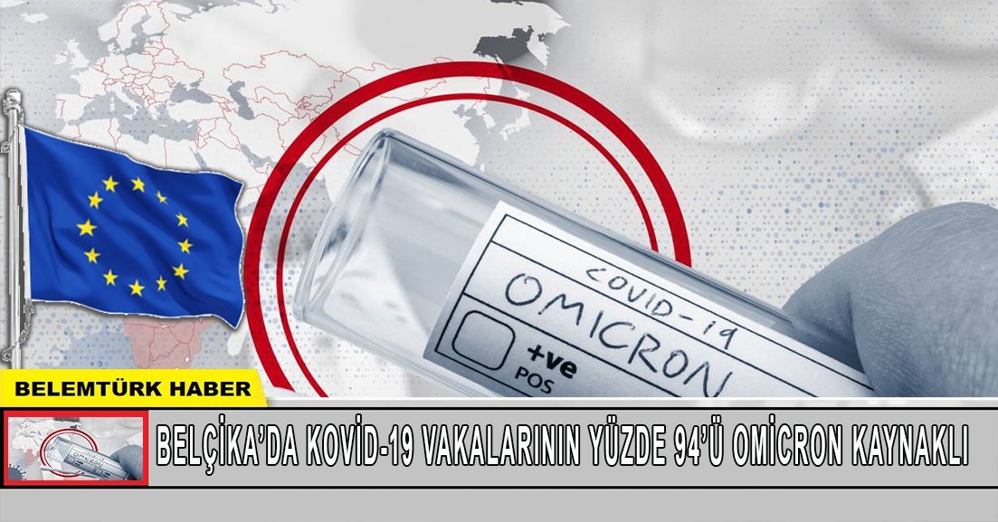 Belçika’da Kovid-19 vakalarının yüzde 94’ü Omicron kaynaklı
