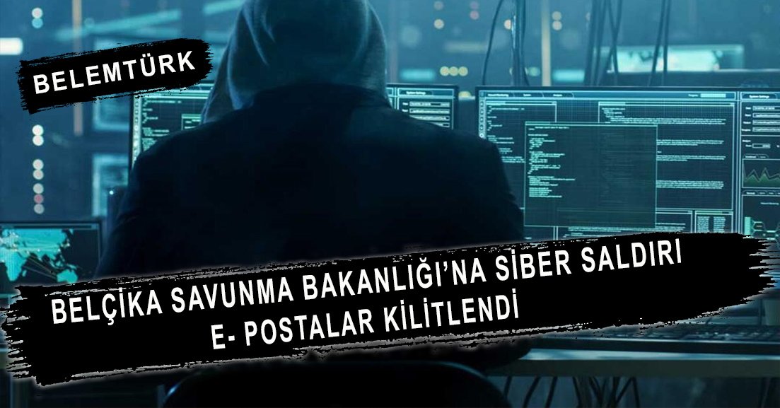 Belçika Savunma Bakanlığı’na siber saldırı: E-postalar kilitlendi