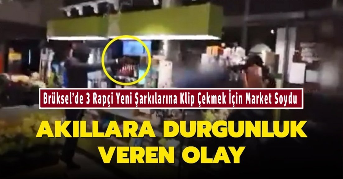 Belçika’nın başkenti Brüksel’de 3 rapçi, yeni şarkılarına klip çekmek için market soydu.