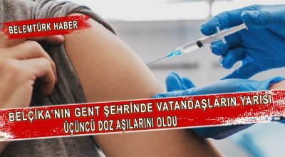 Belçika’nın Gent şehrinde vatandaşların yarısı hatırlatma üçüncü doz aşılarını oldu