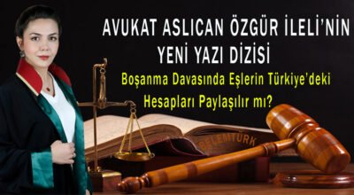 Boşanma davasında eşlerin Türkiye’deki banka hesapları paylaşılır mı?