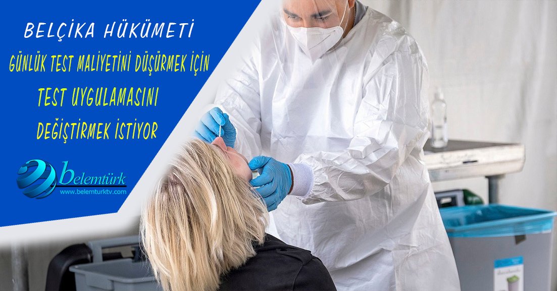 Belçika günlük maliyeti 3 milyon euroyu bulan test uygulamasını değiştirmek istiyor