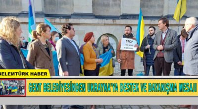 Belçika’nın Gent belediyesinden Ukrayna’ya destek ve dayanışma mesajı