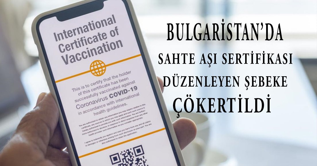 Bulgaristan’da 3 bin 300 sahte aşı sertifikası düzenleyen şebeke çökertildi.