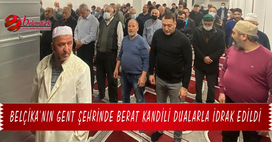 Belçika’nın Gent şehrinde Berat Kandili dualarla idrak edildi