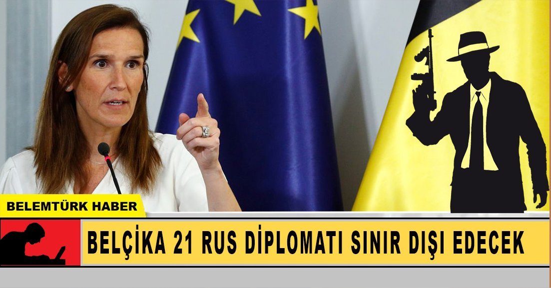 Belçika 21 Rus diplomatı sınır dışı edecek