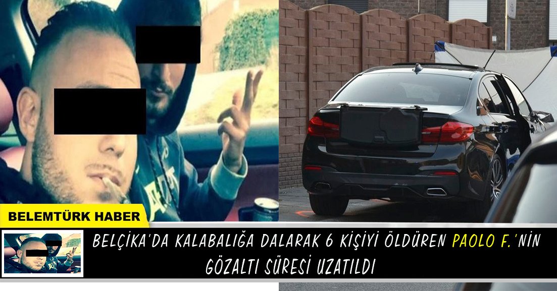 Belçika’da karnaval için toplanan kalabalığa dalarak 6 kişiyi öldüren  kişinin gözaltı süresi uzatıldı.