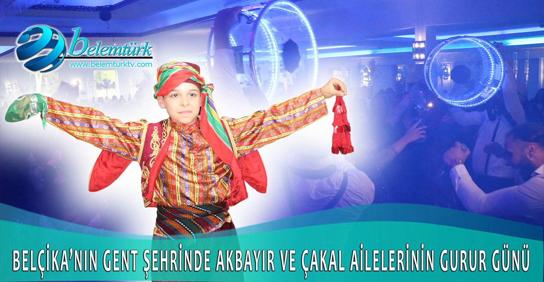 Belçika’nın Gent şehrinde Akbayır ve Çakal ailelerinin gurur günü