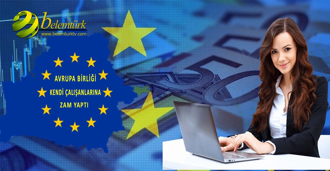 Ücretlerin artırılmamasını tavsiye eden AB kendi çalışanlarına zam yaptı