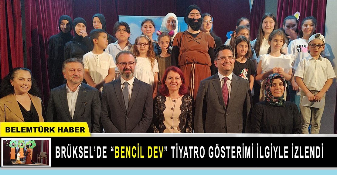 Brüksel’de “Bencil Dev” tiyatro gösterimi ilgiyle izlendi